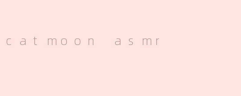 catmoon asmr